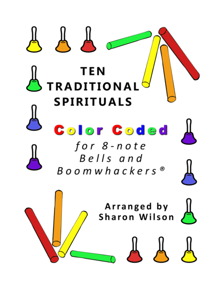 Ten Traditional Spirituals For 8 Note Bells And Boomwhackers With Color Coded Notes Sheet Music