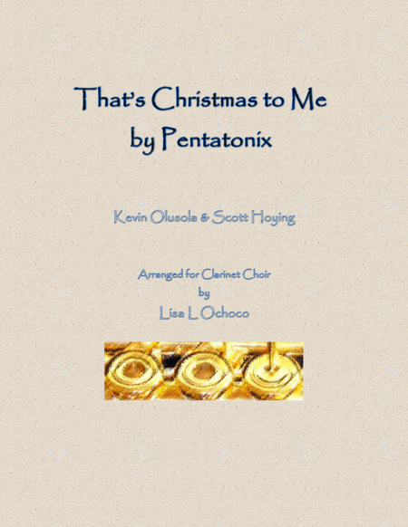 Thats Christmas To Me By Pentatonix For Clarinet Choir Sheet Music