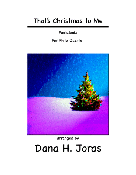 Free Sheet Music Thats Christmas To Me For Flute Quartet