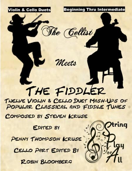 The Cellist Meets The Fiddler 12 Violin Cello Duet Mash Ups Of Popular Classical And Fiddle Tunes Sheet Music