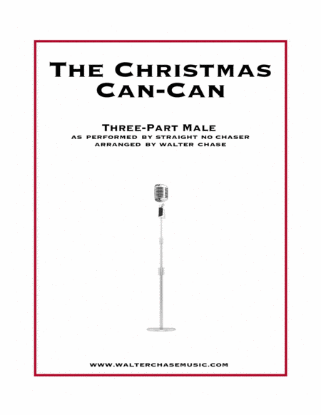 The Christmas Can Can As Performed By Straight No Chaser Three Part Male Sheet Music