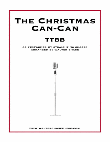 The Christmas Can Can As Performed By Straight No Chaser Ttbb Sheet Music