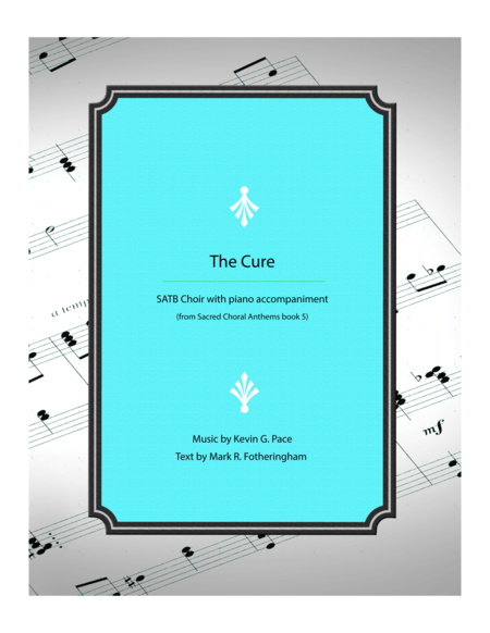 The Cure Satb Choir With Piano Accompaniment Sheet Music