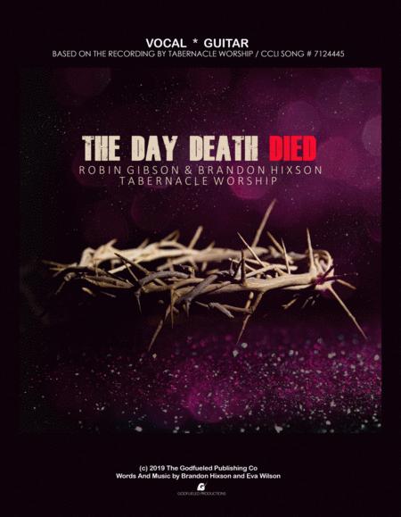 The Day Death Died Tabernacle Worship Featuring Robin Gibson And Brandon Hixson Sheet Music