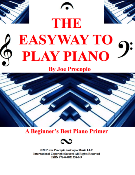 The Easyway To Play Piano A Beginners Best Piano Primer By Joe Procopio Sheet Music