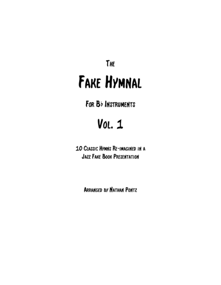 The Fake Hymnal Vol 1 For Bb Instruments 10 Classic Hymns Re Imagined In A Jazz Fake Book Presentation Sheet Music