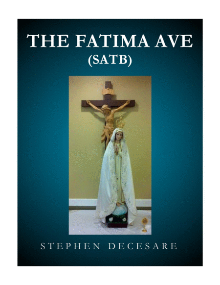 Free Sheet Music The Fatima Ave For Soprano Solo And Satb