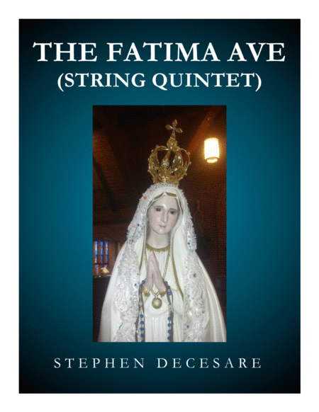 Free Sheet Music The Fatima Ave For String Quintet