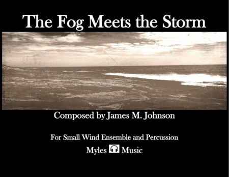 The Fog Meets The Storm For Small Wind Band And Percussion Sheet Music