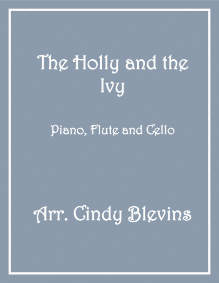 Free Sheet Music The Holly And The Ivy For Piano Flute And Cello