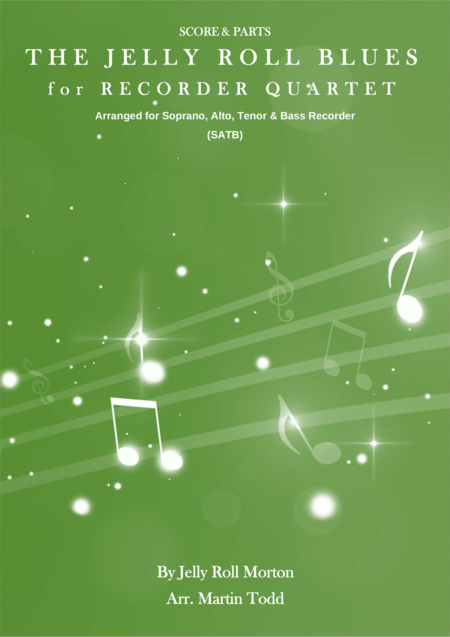 Free Sheet Music The Jelly Roll Blues For Recorder Quartet Satb