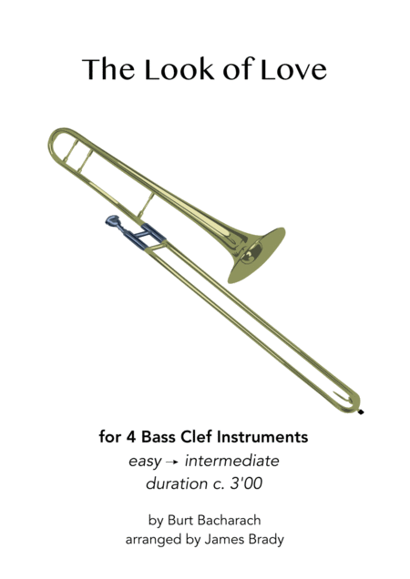 The Look Of Love For 4 Bass Clef Instruments E G Trombone Quartet Cello Quartet Sheet Music