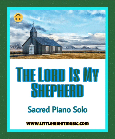 The Lord Is My Shepherd Sacred Piano Solo Sheet Music