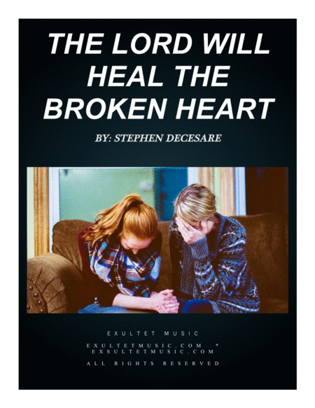 The Lord Will Heal The Broken Heart Sheet Music