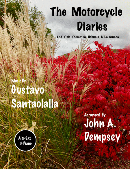 The Motorcycle Diaries End Title Theme De Ushuaia A La Quiaca Alto Sax And Piano Sheet Music