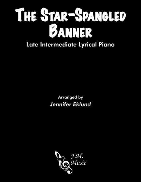 The Star Spangled Banner Intermediate Lyrical Piano Sheet Music