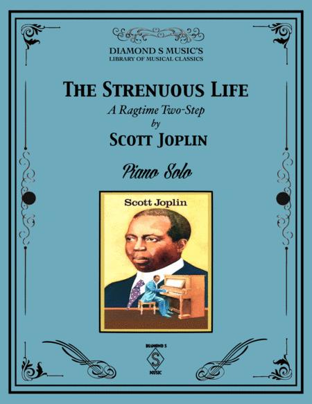 The Strenuous Life A Ragtime Two Step Scott Joplin Piano Solo Sheet Music