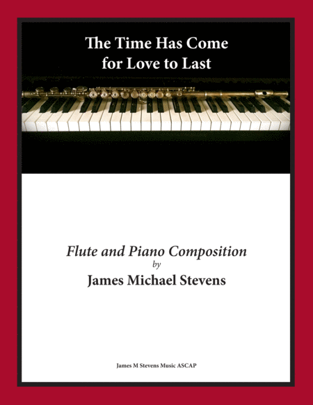 The Time Has Come For Love To Last Flute Piano Sheet Music