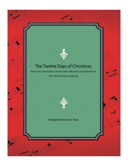 The Twelve Days Of Christmas Piano Solo Vocal Solo Or Unison Choir With Piano Accompaniment Sheet Music