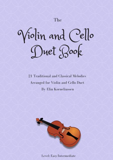 The Violin And Cello Duet Book 21 Traditional And Classical Melodies For String Duet Sheet Music