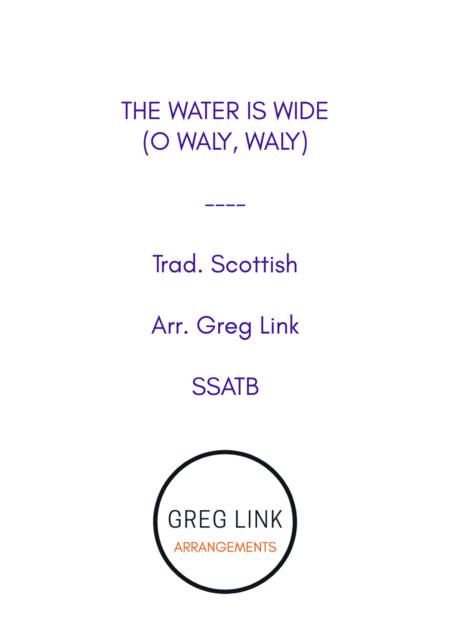 The Water Is Wide O Waly Waly Trad Scottish Ssatb Sheet Music