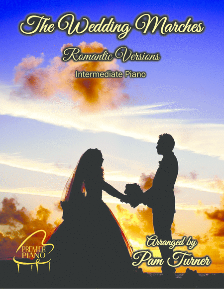 The Wedding Marches Romantic Versions Processional And Recessional Intermediate Piano Solos Sheet Music