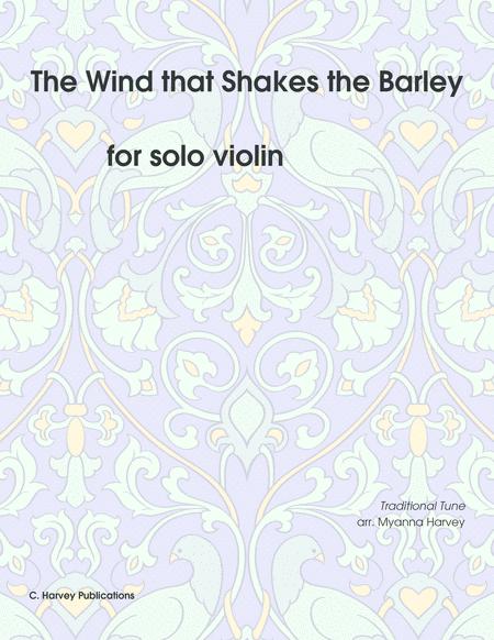 Free Sheet Music The Wind That Shakes The Barley For Solo Violin Variations On An Unaccompanied Fiddle Tune