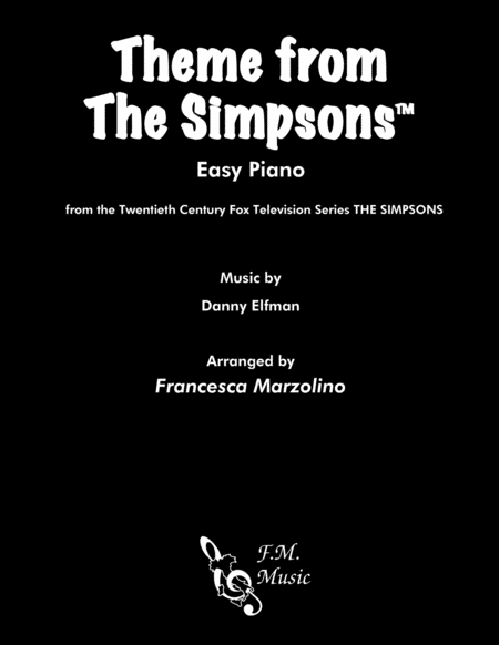 Theme From The Simpsons Tm From The Twentieth Century Fox Television Series The Simpsons Easy Piano Sheet Music