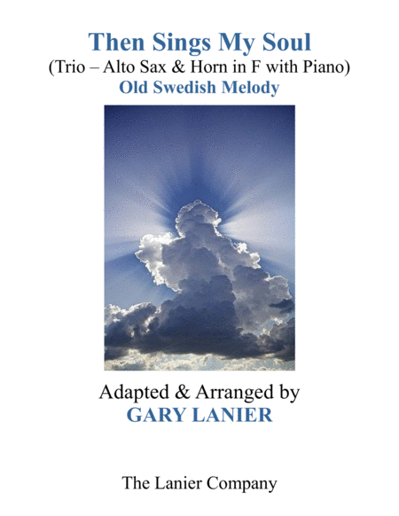 Free Sheet Music Then Sings My Soul Trio Alto Sax Horn In F With Piano And Parts