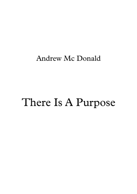 There Is A Purpose Sheet Music