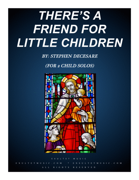 Free Sheet Music Theres A Friend For Little Children For 2 Child Solos