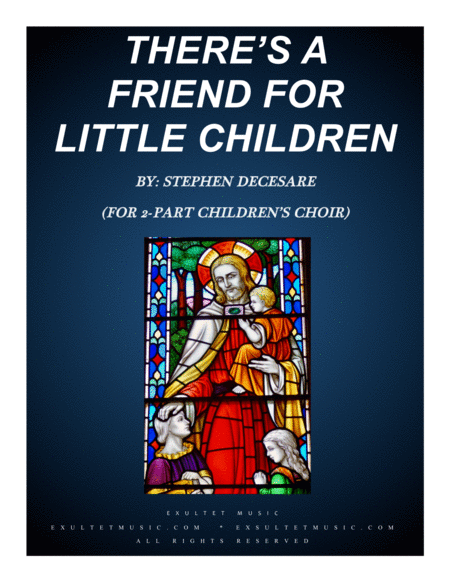 Theres A Friend For Little Children For 2 Part Childrens Choir Sheet Music