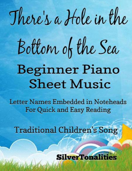 Theres A Hole In The Bottom Of The Sea Beginner Piano Sheet Music Sheet Music