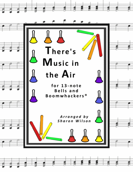 Theres Music In The Air For 13 Note Bells And Boomwhackers With Black And White Notes Sheet Music