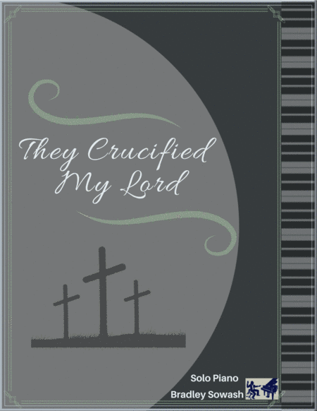 They Crucified My Lord Solo Piano Sheet Music