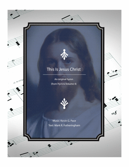 Free Sheet Music This Is Jesus Christ An Original Hymn