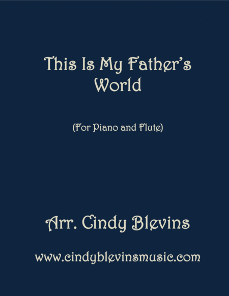 Free Sheet Music This Is My Fathers World Arranged For Piano And Flute