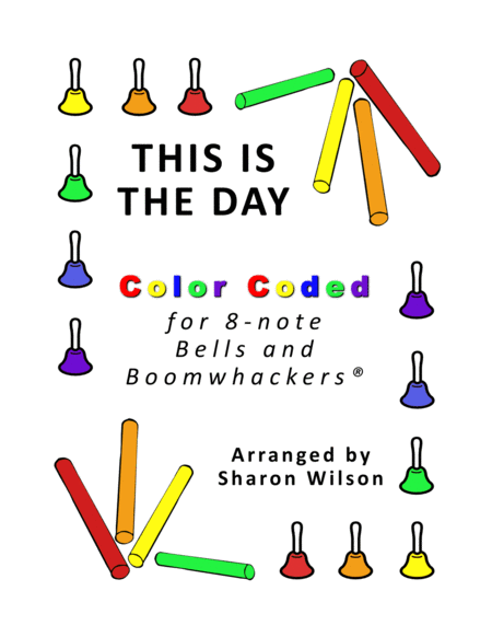 Free Sheet Music This Is The Day For 8 Note Bells And Boomwhackers With Color Coded Notes
