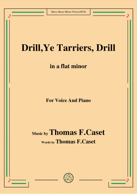 Thomas F Caset Drill Ye Tarriers Drill In A Flat Minor For Voice Piano Sheet Music