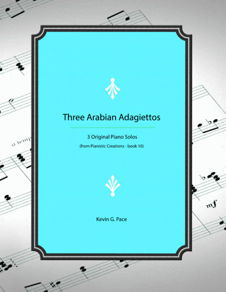 Free Sheet Music Three Arabian Adagiettos Three Advanced Piano Solos