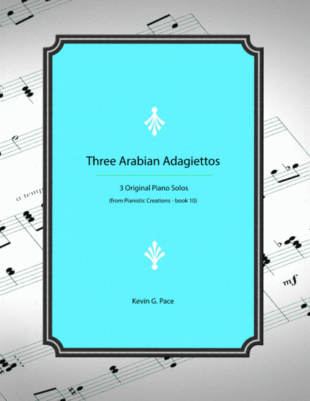 Three Arabian Adagiettos Three Advanced Piano Solos Sheet Music