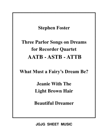 Three Parlor Songs On Dreams For Recorder Quartet Sheet Music