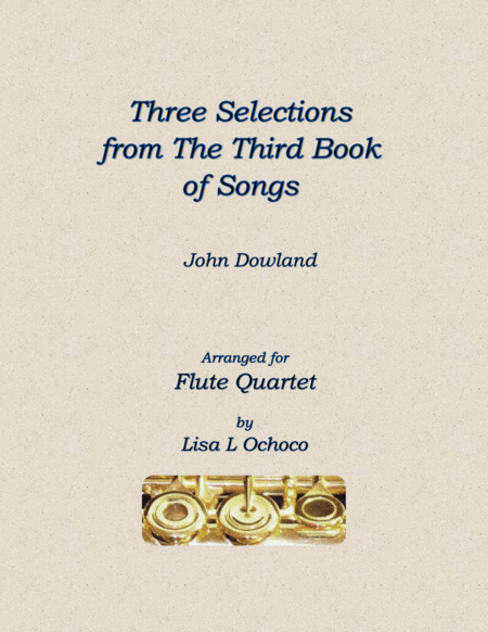 Three Selections From The Third Book Of Songs For Flute Quartet Sheet Music