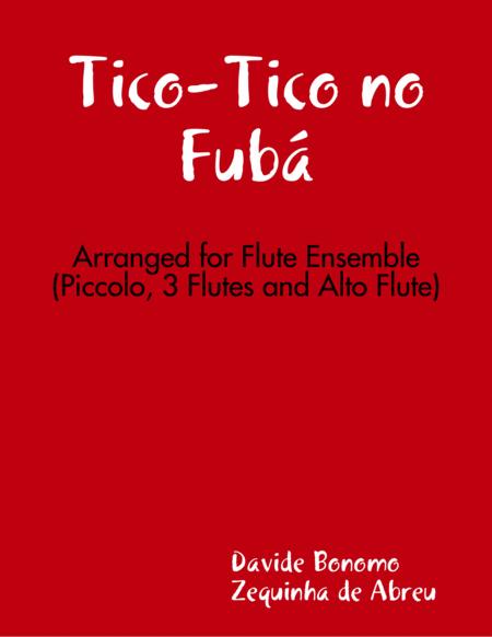 Free Sheet Music Tico Tico No Fub Flute Ensemble Arrangement