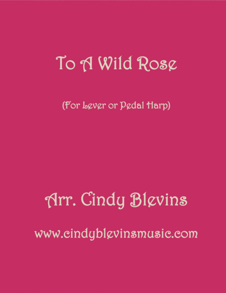 Free Sheet Music To A Wild Rose Arranged For Lever Or Pedal Harp From My Book Classic With A Side Of Nostalgia