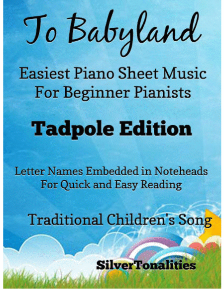 To Babyland Easiest Piano Sheet Music Tadpole Edition Sheet Music