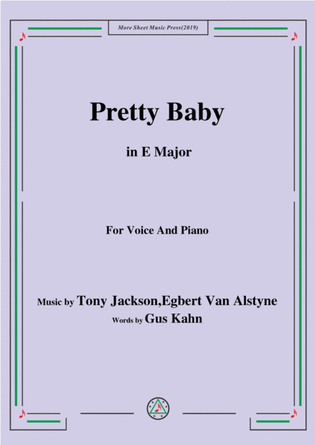 Tony Jackson Egbert Van Alstyne Pretty Baby In E Major For Voice Piano Sheet Music