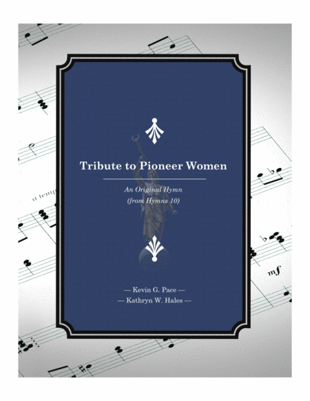 Free Sheet Music Tribute To Pioneer Women An Original Hymn For Satb Voices