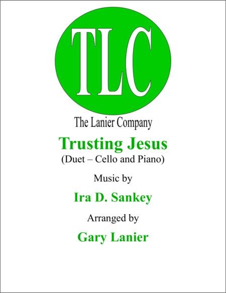 Free Sheet Music Trusting Jesus Duet Cello And Piano Score And Parts