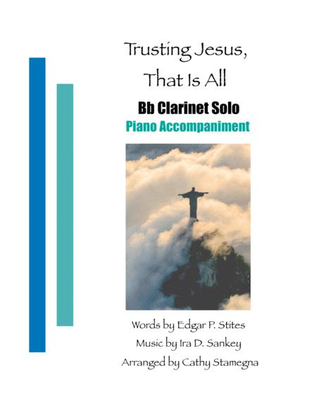 Free Sheet Music Trusting Jesus That Is All Bb Clarinet Solo Piano Accompaniment